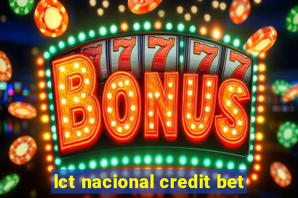 lct nacional credit bet